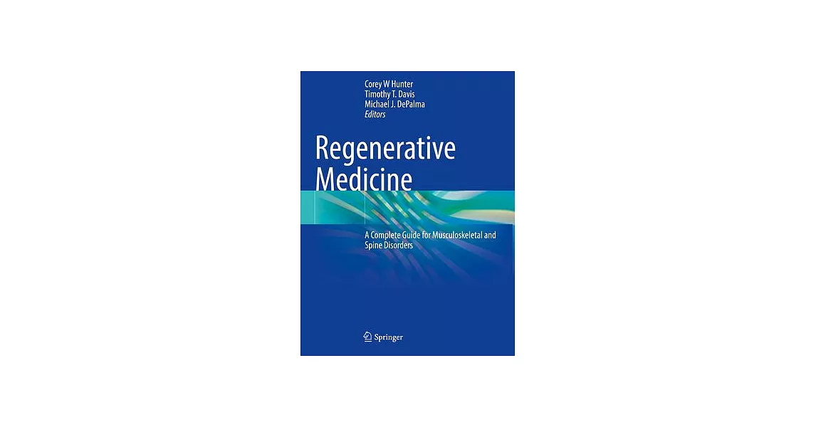 Regenerative Medicine: A Complete Guide for Musculoskeletal and Spine Disorders | 拾書所