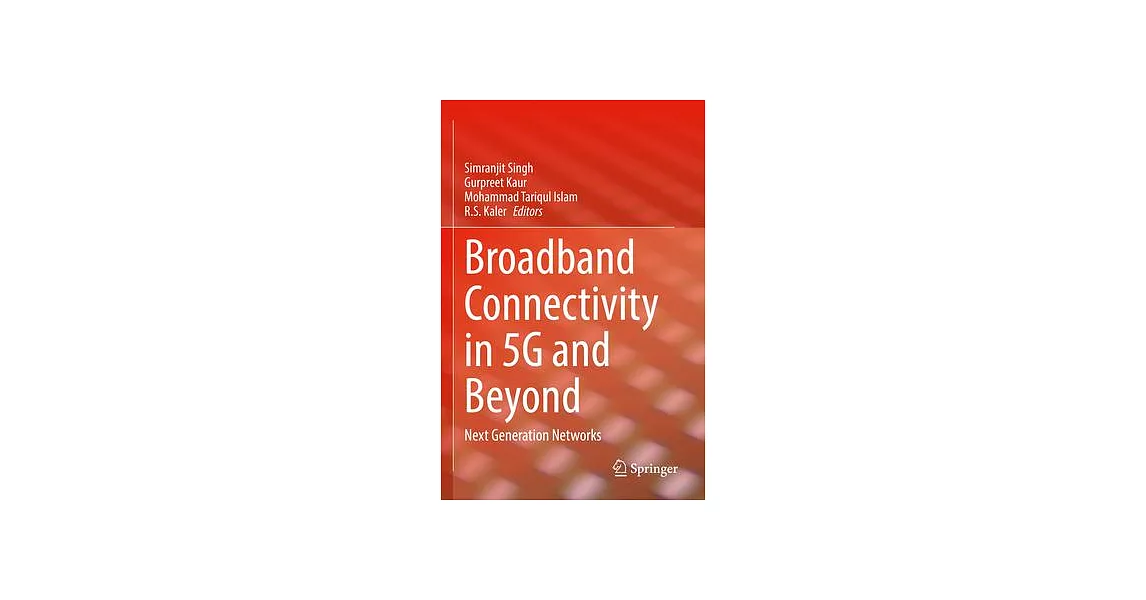 Broadband Connectivity in 5g and Beyond: Next Generation Networks | 拾書所