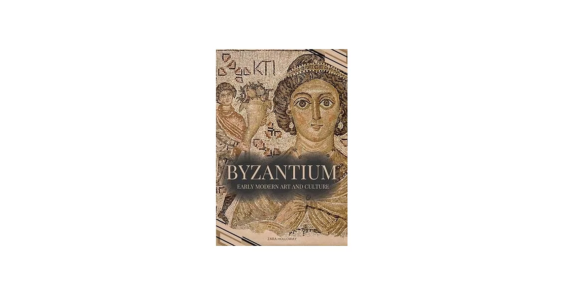 Byzantium: Early Modern Art and Culture | 拾書所