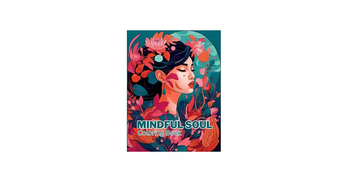 Mindful Soul Activity Book for Women: Coloring Book for Women, Relaxation Books | 拾書所