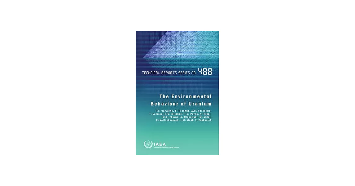 The Environmental Behaviour of Uranium: Technical Report Series No. 488 | 拾書所