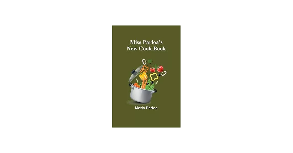 Miss Parloa’s New Cook Book | 拾書所