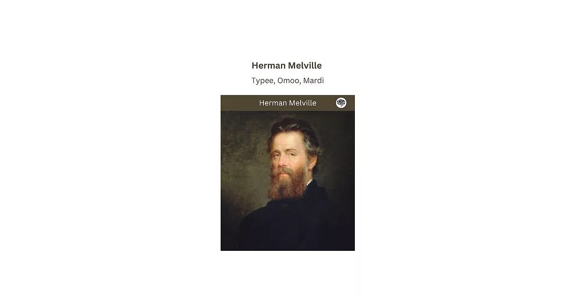 Herman Melville: Typee, Omoo, Mardi: An Ode | 拾書所