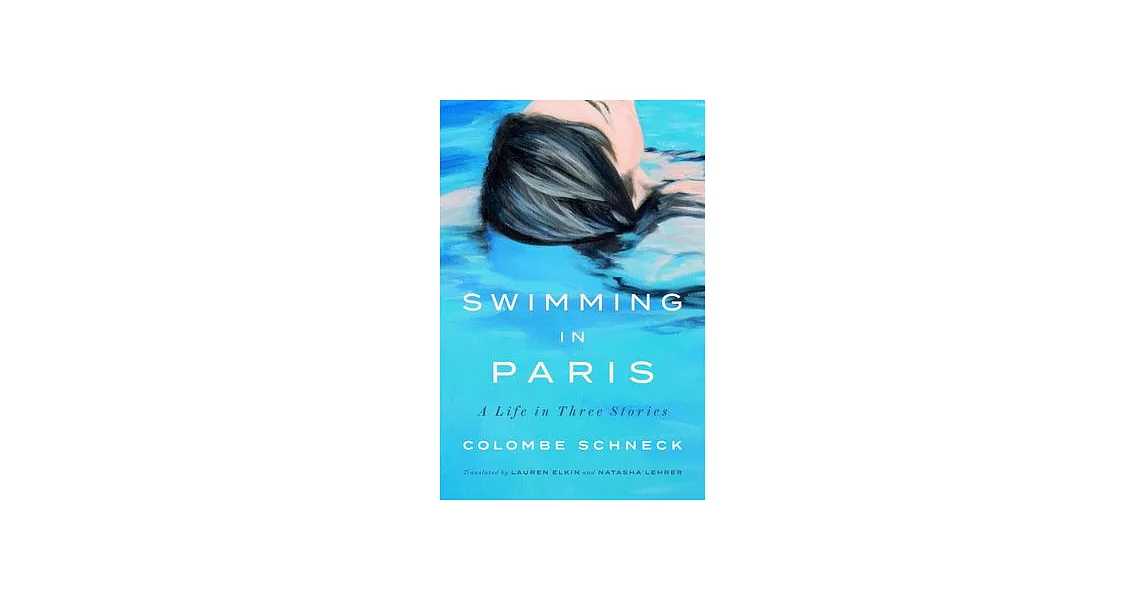 Swimming in Paris: A Life in Three Stories | 拾書所