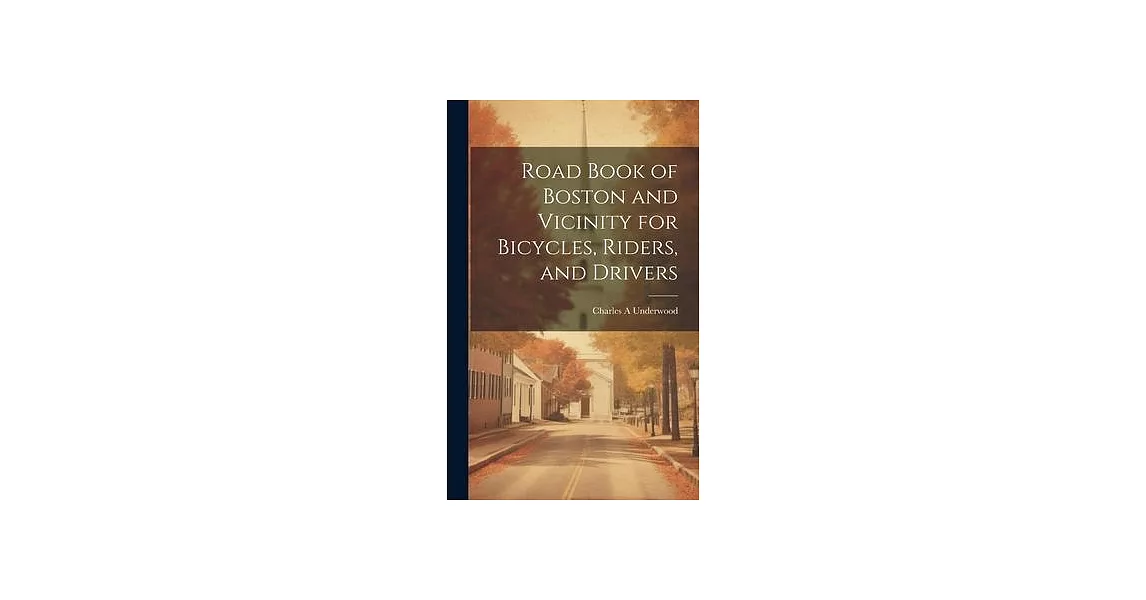 Road Book of Boston and Vicinity for Bicycles, Riders, and Drivers | 拾書所