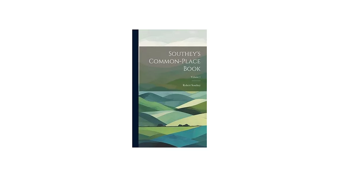 Southey’s Common-place Book; Volume 1 | 拾書所