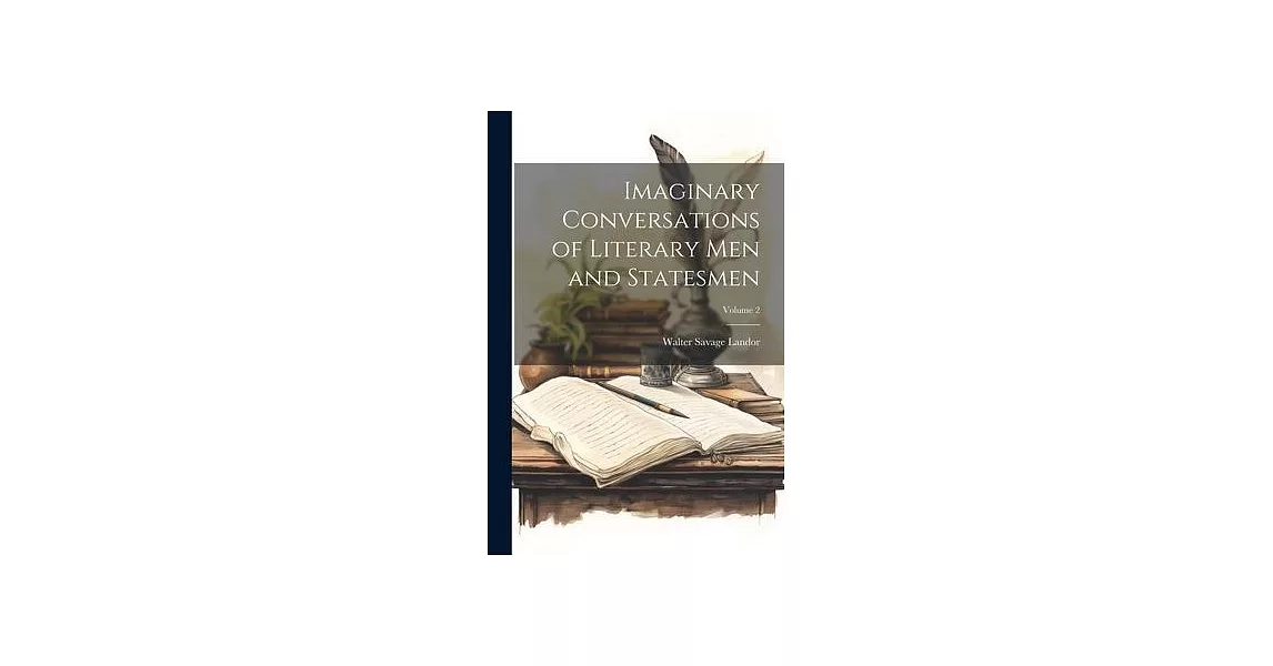 Imaginary Conversations of Literary Men and Statesmen; Volume 2 | 拾書所