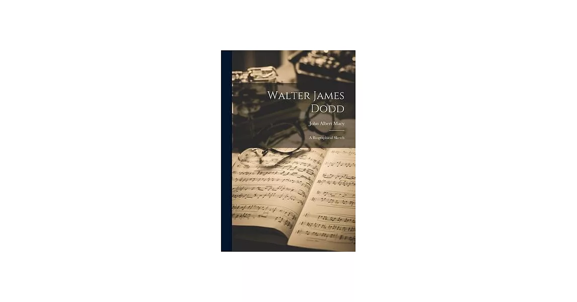 Walter James Dodd: A Biographical Sketch | 拾書所