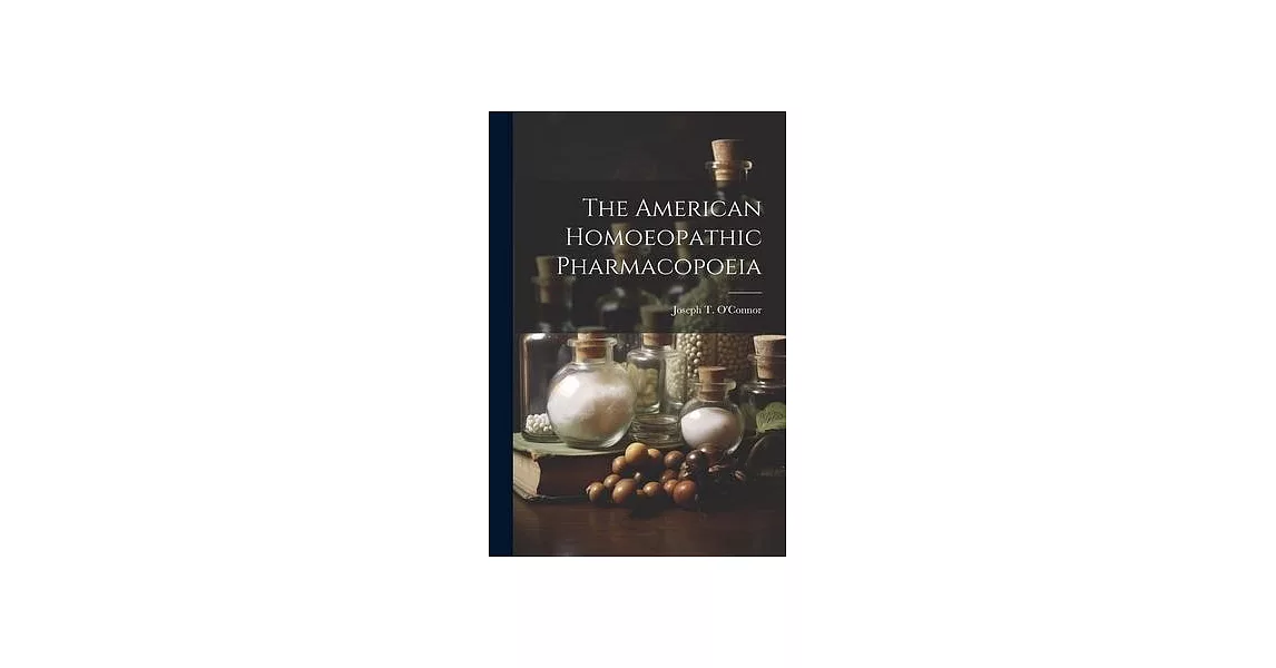 The American Homoeopathic Pharmacopoeia | 拾書所