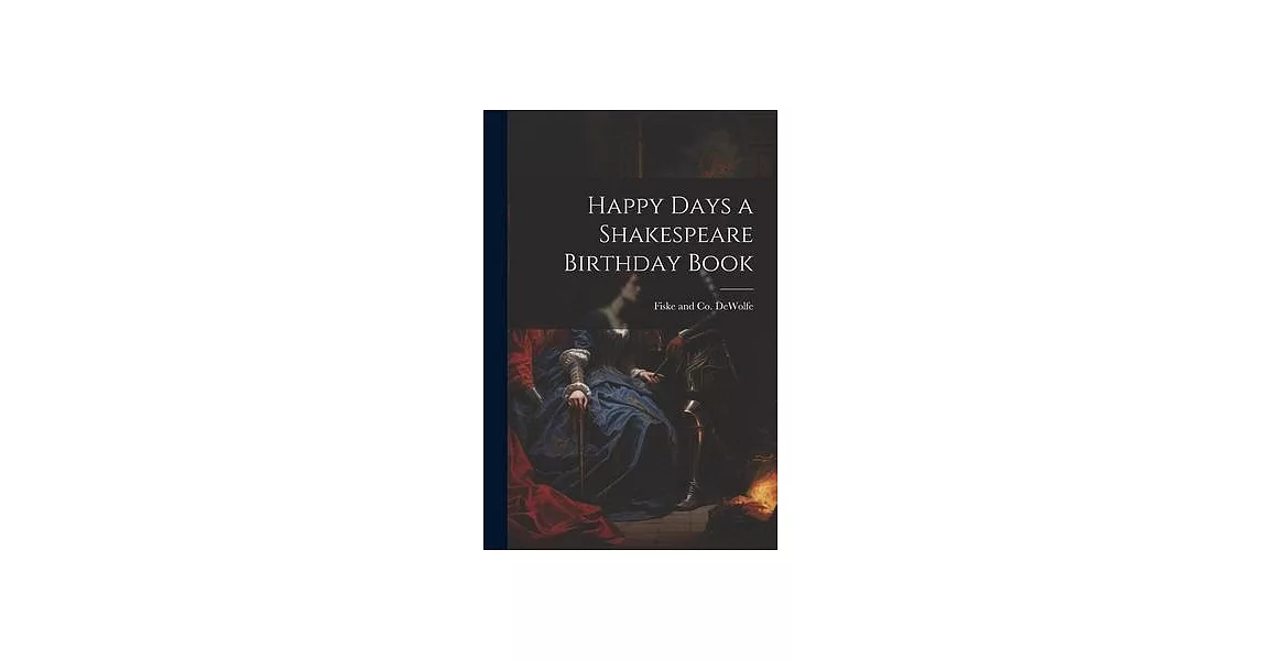 Happy Days a Shakespeare Birthday Book | 拾書所