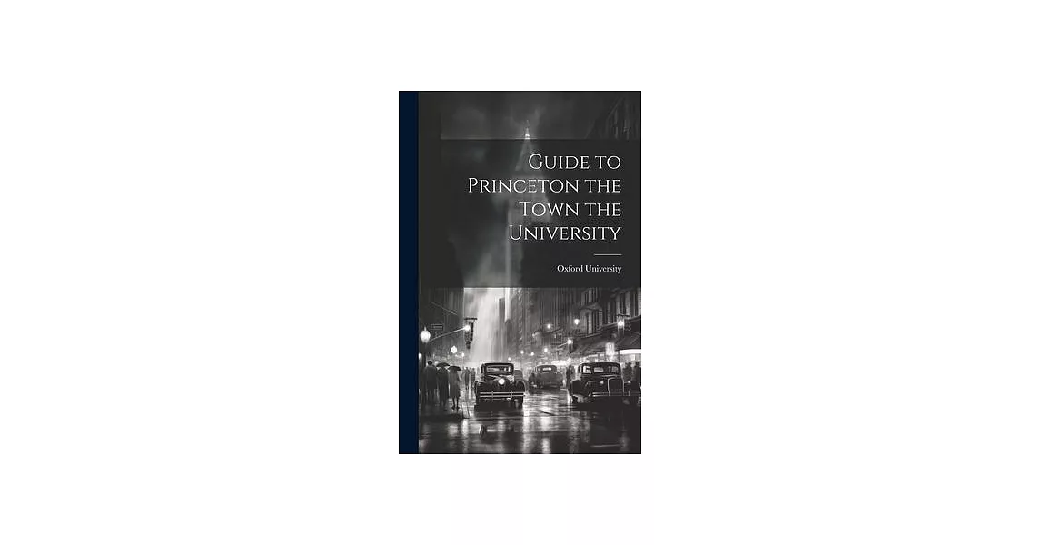 Guide to Princeton the Town the University | 拾書所