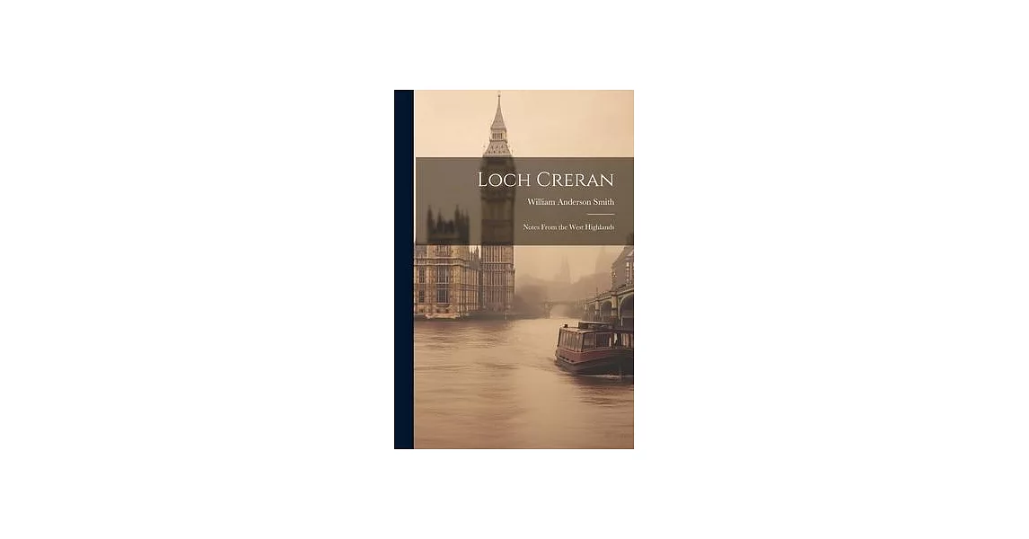 Loch Creran: Notes From the West Highlands | 拾書所