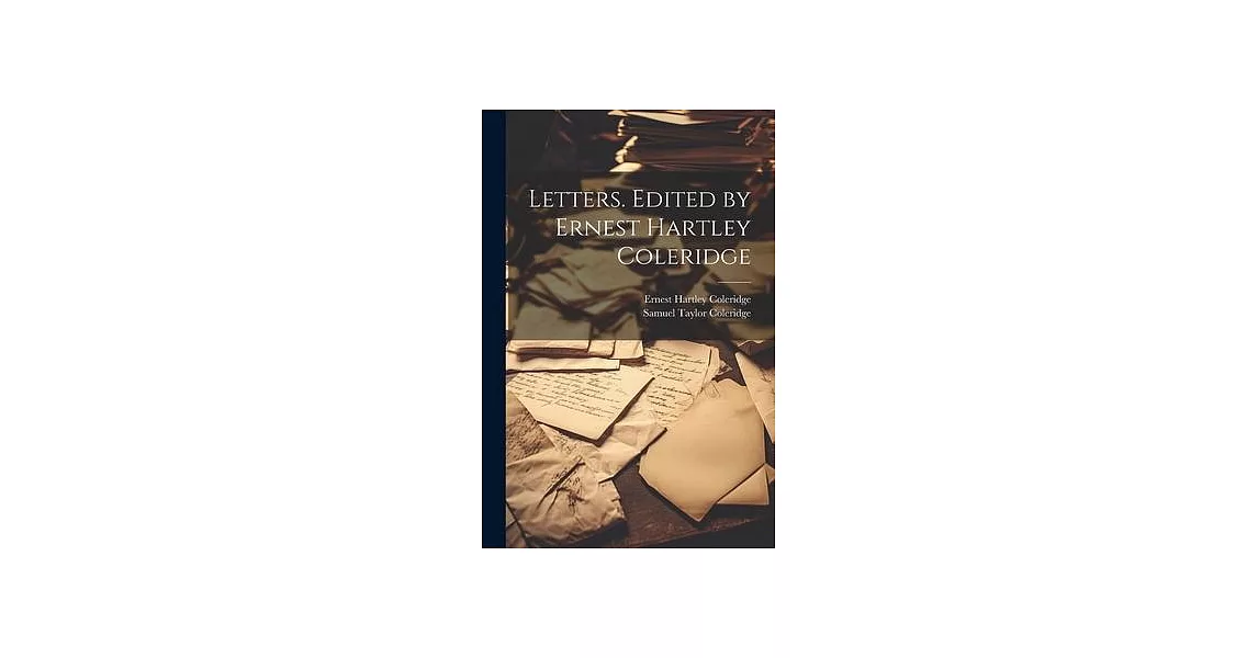 Letters. Edited by Ernest Hartley Coleridge | 拾書所