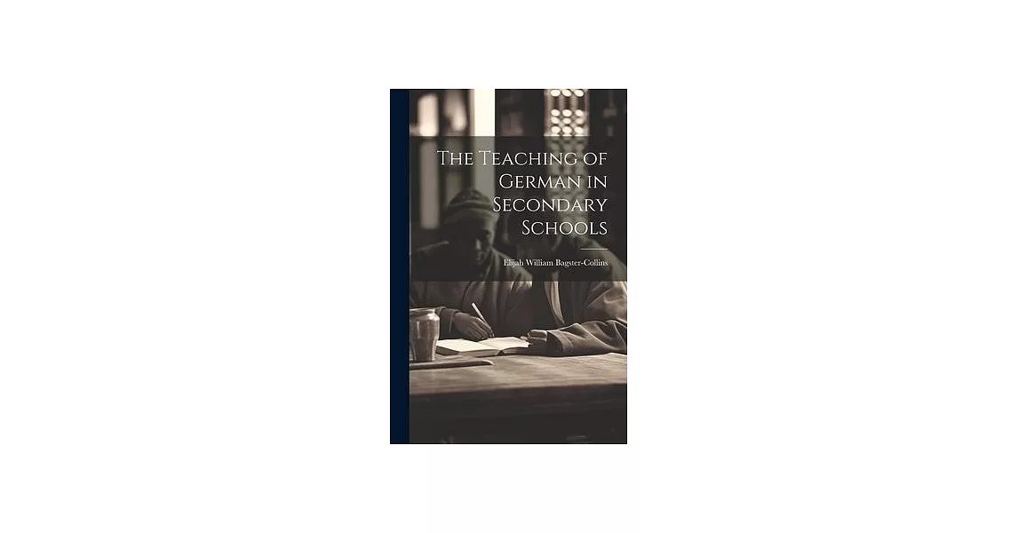 The Teaching of German in Secondary Schools | 拾書所