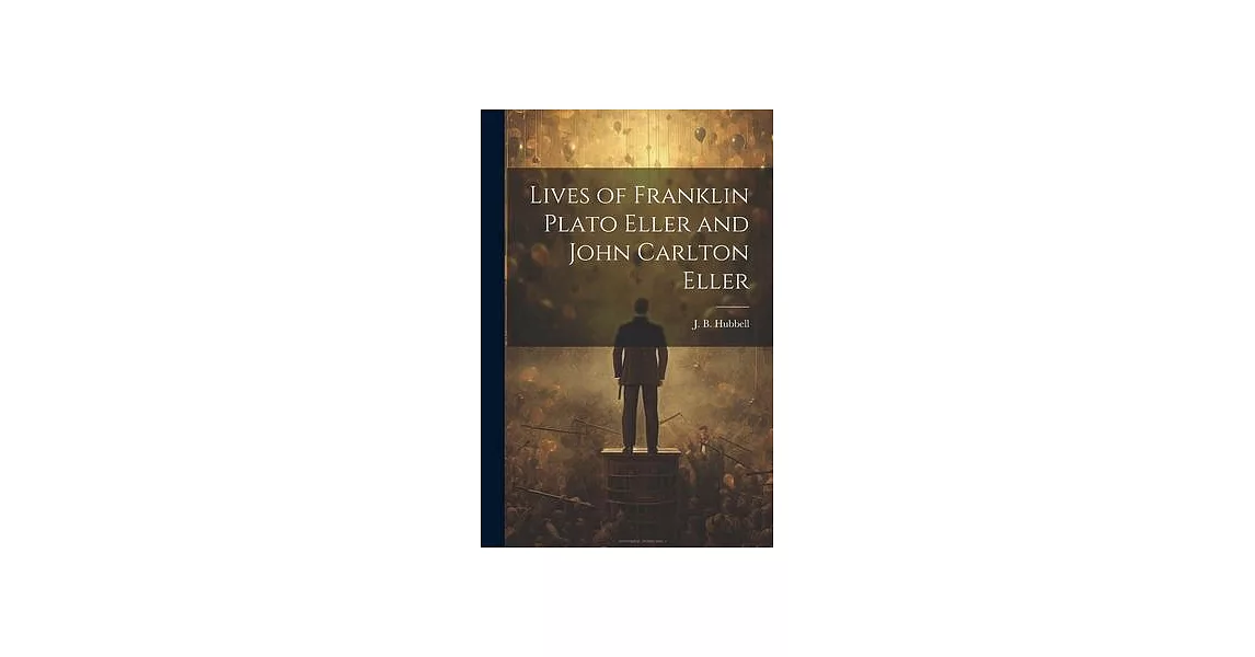 Lives of Franklin Plato Eller and John Carlton Eller | 拾書所