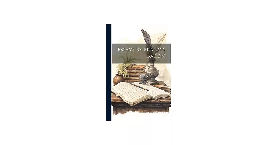 Essays By Francis Bacon | 拾書所