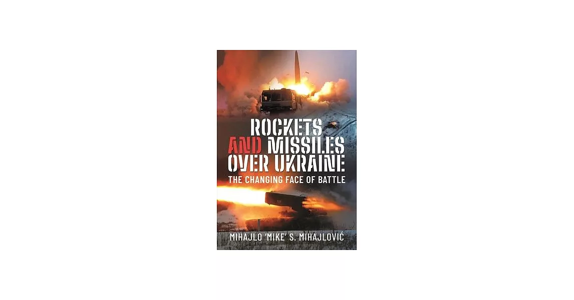 Rockets and Missiles Over Ukraine: The Changing Face of Battle | 拾書所