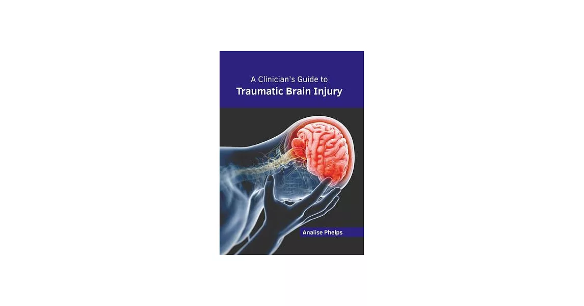 A Clinician’s Guide to Traumatic Brain Injury | 拾書所