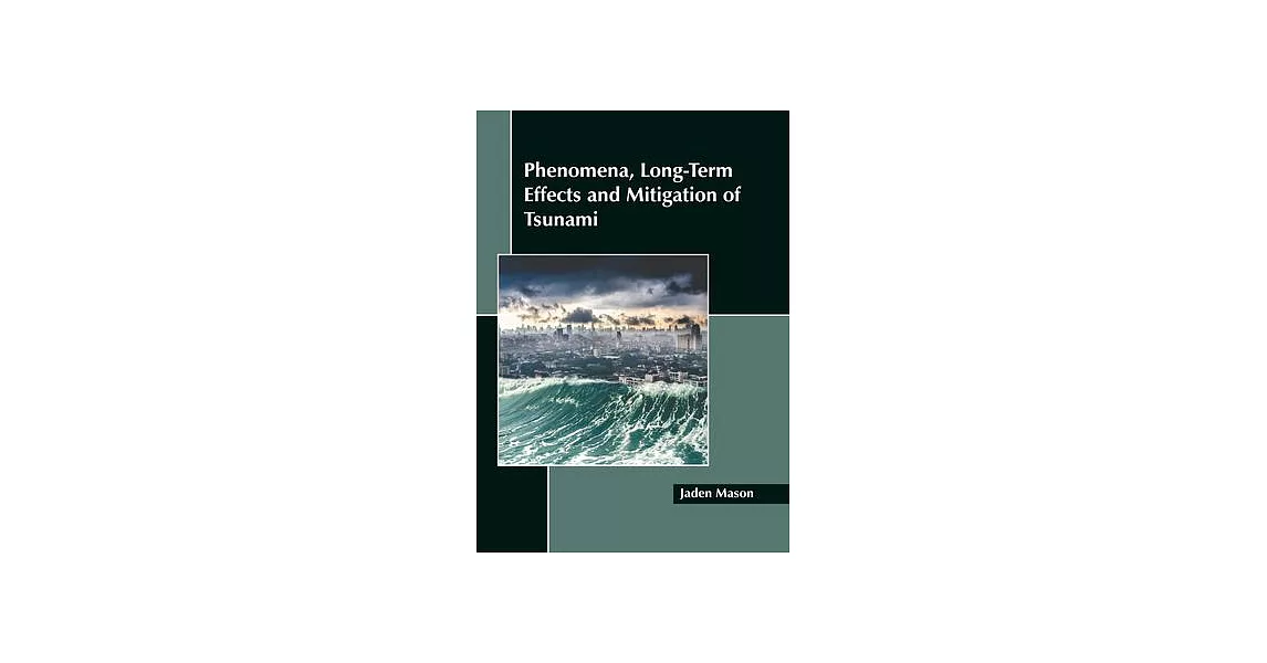 Phenomena, Long-Term Effects and Mitigation of Tsunami | 拾書所