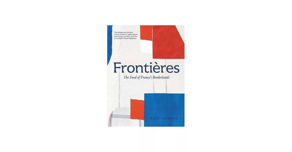 Frontières: The Food of France’s Borderlands | 拾書所