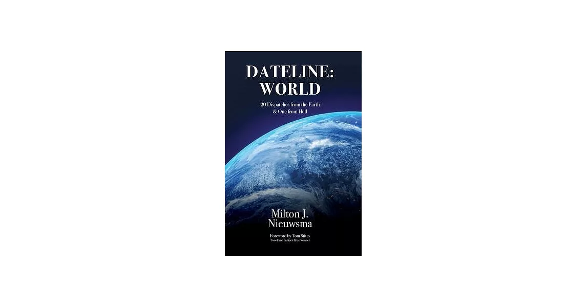 Dateline: World-20 Dispatches from the Earth & One from Hell | 拾書所