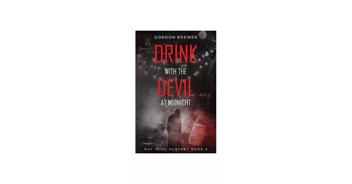 Drink with the Devil at Midnight: Ray Irish Occult Suspense Mystery Book 3 | 拾書所