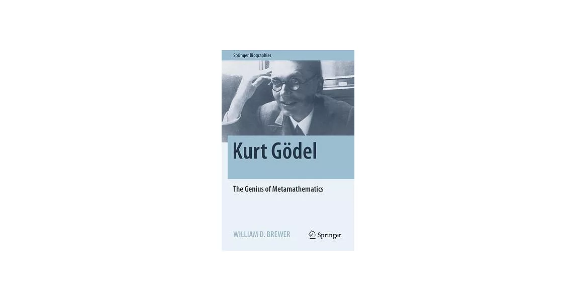 Kurt Gödel: The Genius of Metamathematics | 拾書所