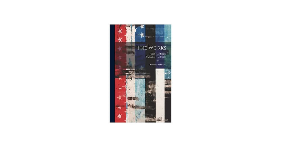 The Works: American Note-books | 拾書所