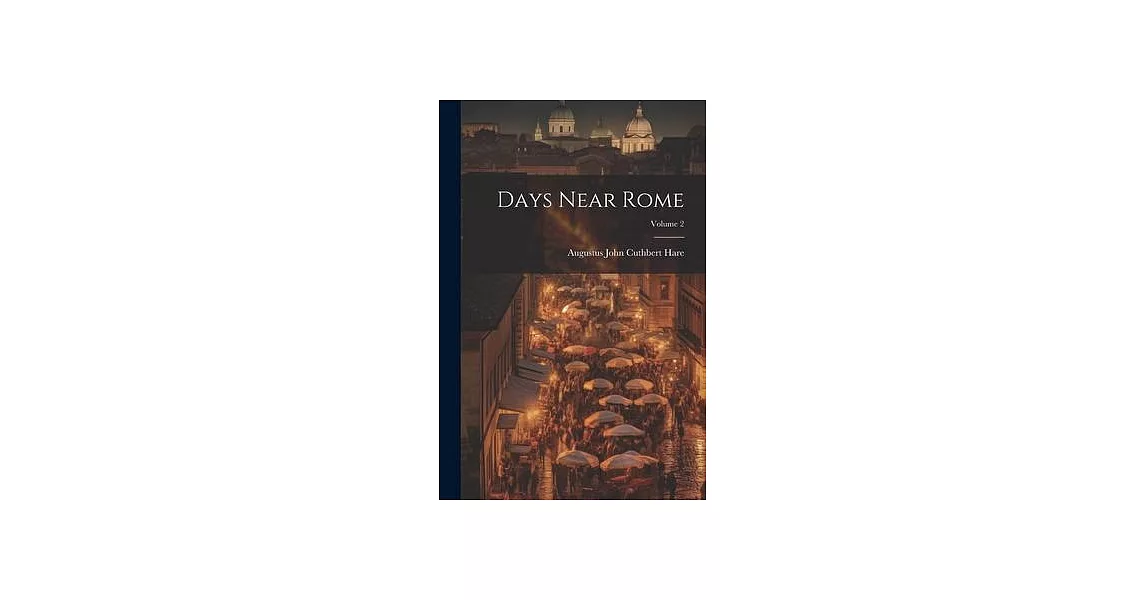 Days Near Rome; Volume 2 | 拾書所