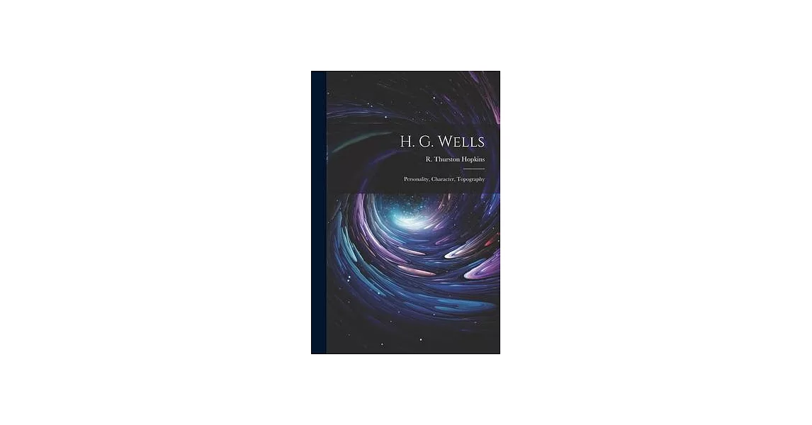 H. G. Wells: Personality, Character, Topography | 拾書所