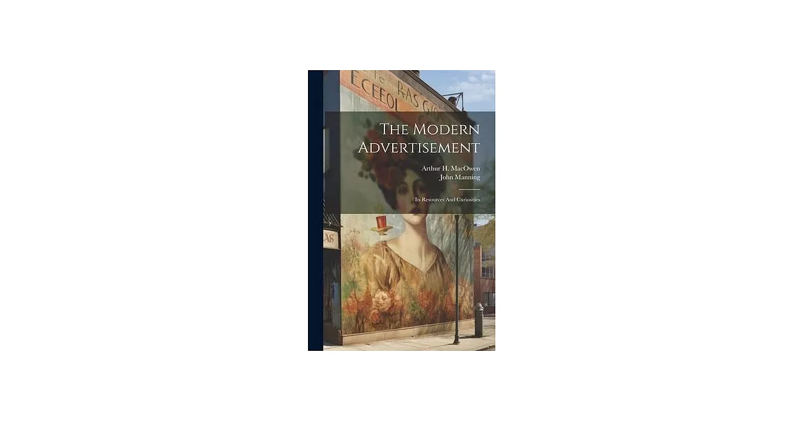 The Modern Advertisement: Its Resources And Curiosities | 拾書所