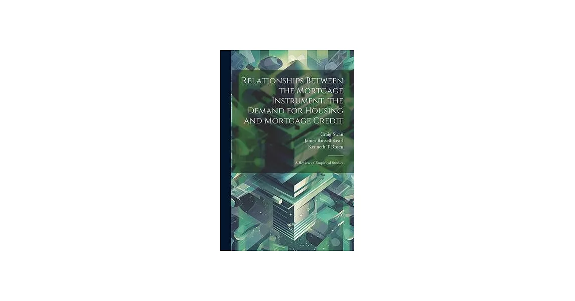 Relationships Between the Mortgage Instrument, the Demand for Housing and Mortgage Credit: A Review of Empirical Studies | 拾書所