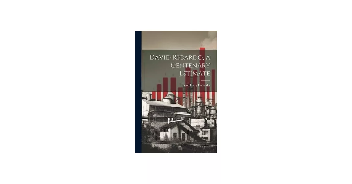 David Ricardo, a Centenary Estimate | 拾書所