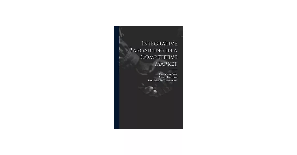 Integrative Bargaining in a Competitive Market | 拾書所