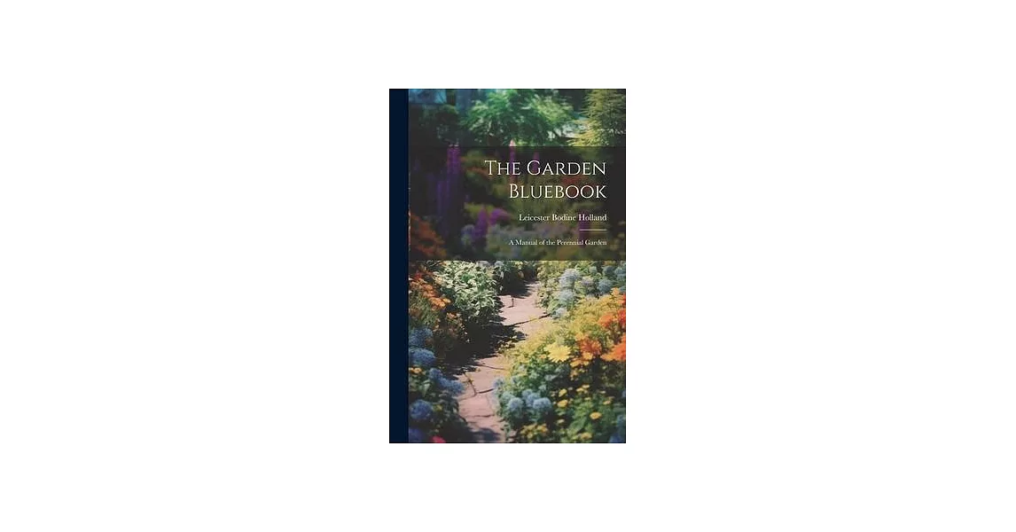 The Garden Bluebook; a Manual of the Perennial Garden | 拾書所