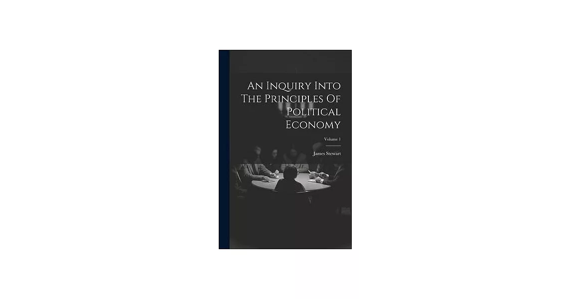 An Inquiry Into The Principles Of Political Economy; Volume 1 | 拾書所