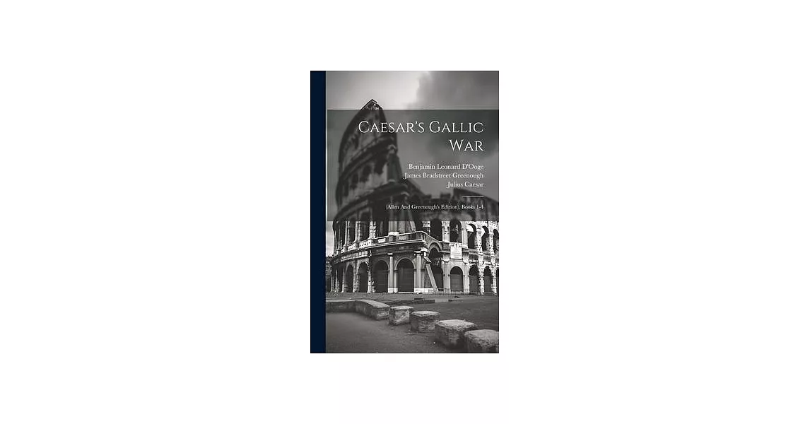 Caesar’s Gallic War: (allen And Greenough’s Edition), Books 1-4 | 拾書所