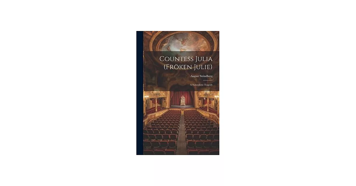 Countess Julia (fröken Julie): A Naturalistic Tragedy | 拾書所