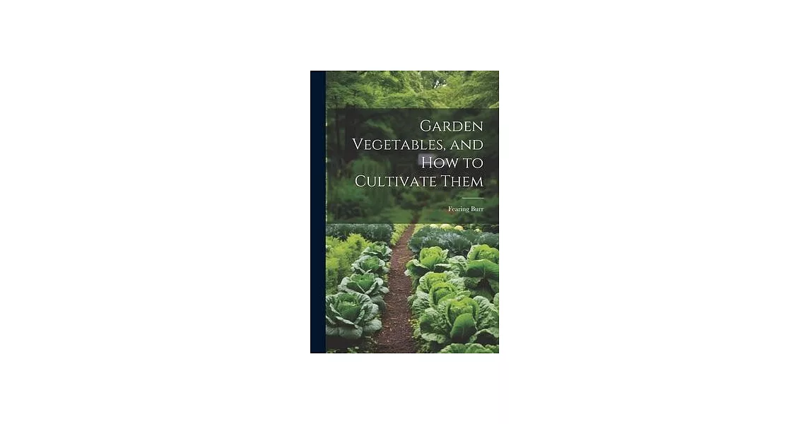 Garden Vegetables, and how to Cultivate Them | 拾書所