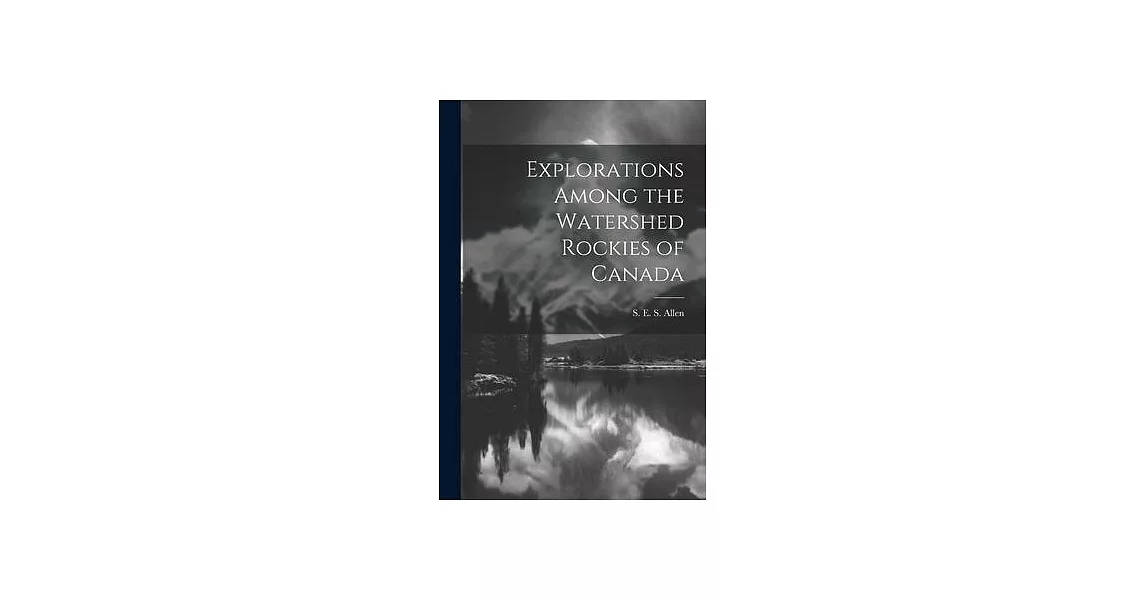 Explorations Among the Watershed Rockies of Canada | 拾書所