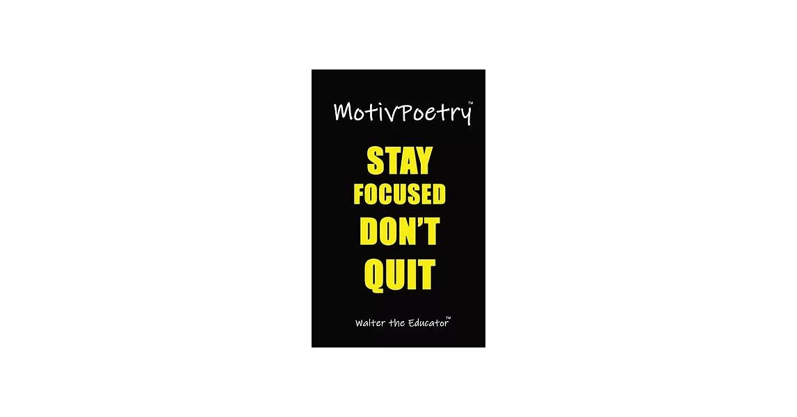 MotivPoetry: Stay Focused, Don’t Quit! | 拾書所