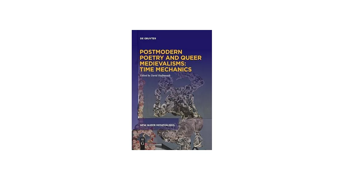 Postmodern Poetry and Queer Medievalisms: Time Mechanics | 拾書所