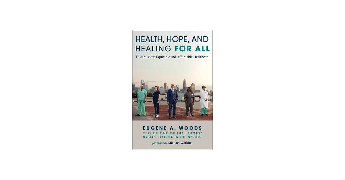 Health, Hope, and Healing for All: Toward More Equitable and Affordable Healthcare | 拾書所
