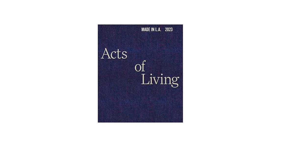 Made in L.A. 2023: Acts of Living | 拾書所