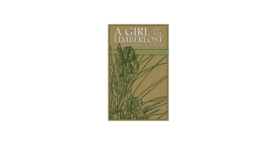 A Girl of the Limberlost: The Original 1909 Edition | 拾書所