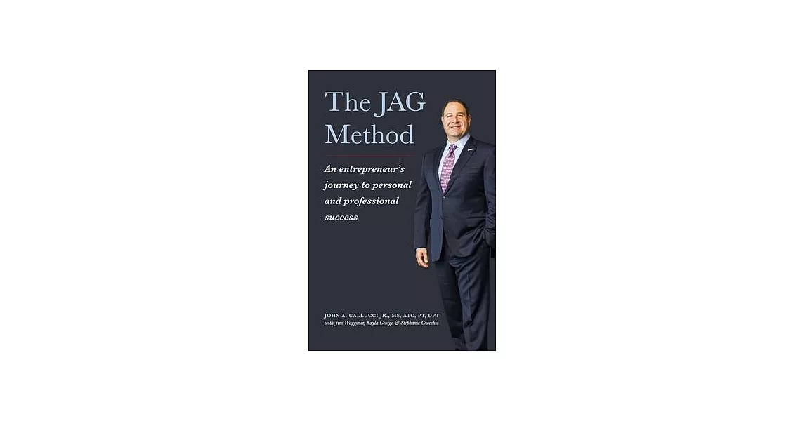 The Jag Method: An Entrepreneur’s Journey to Personal and Professional Success | 拾書所