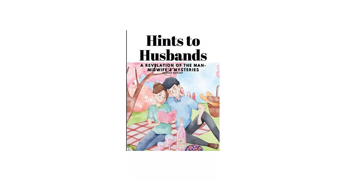 Hints to Husbands: A Revelation of the Man-Midwife’s Mysteries | 拾書所