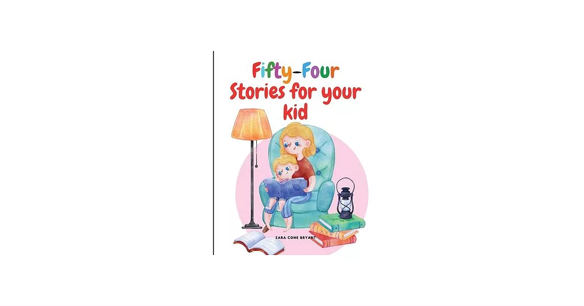 Fifty-Four Stories for your kid | 拾書所