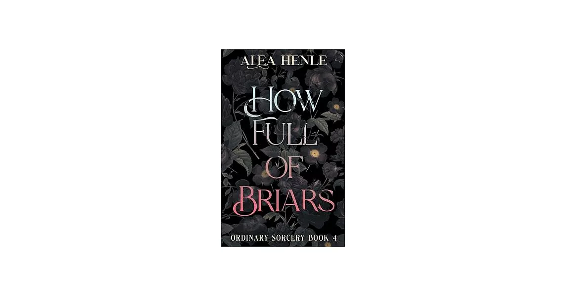 How Full of Briars: An Ordinary Sorcery Story | 拾書所