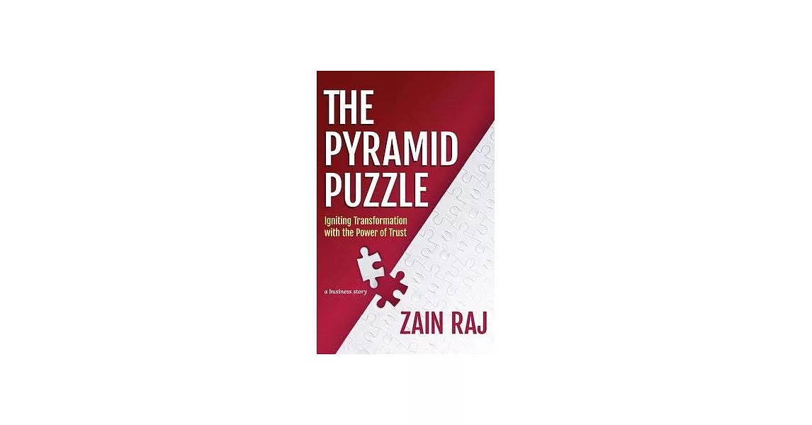 The Pyramid Puzzle: Igniting Transformation with the Power of Trust: Igniting Transformation with the Power of Trust | 拾書所